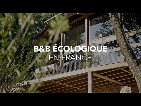 B&amp;B écologique naturel et sain en France [VISITE]