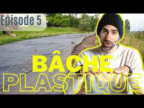 EP.5 : Utiliser des BÂCHES ?!