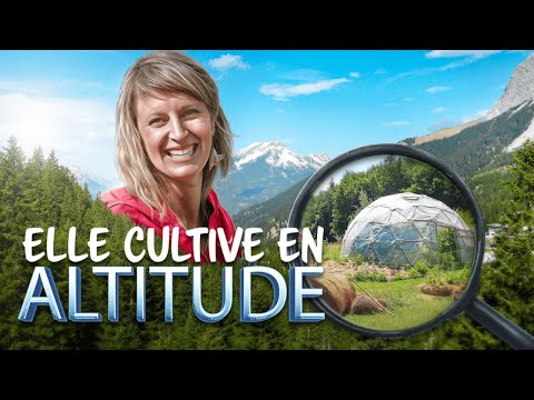 Elle CULTIVE SA PÉPINIÈRE en ALTITUDE et fait du MARAÎCHAGE dans son JARDIN EN SYNTROPIE