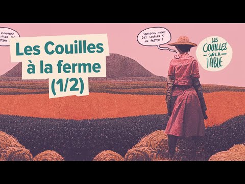 Les Couilles à la ferme (1/2)