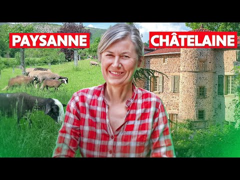 De la vie de CHÂTEAU à AGRICULTRICE, elle préserve le patrimoine et développe son autonomie