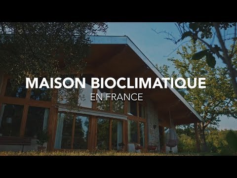 Maison bioclimatique France [VISITE]